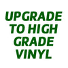 Upgrade To High Grade Vinyl